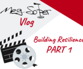 Meg’s Vlog: Building Resilience